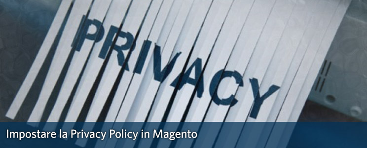 Impostare la Privacy Policy in Magento