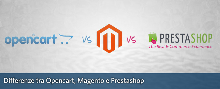 Differenza tra Magento, Prestashop e Opencart